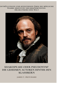 Shakespeare oder Pseudonym? Die geheimen Autoren hinter den Klassikern
