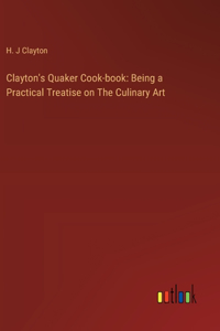 Clayton's Quaker Cook-book