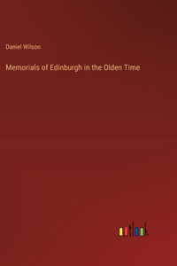 Memorials of Edinburgh in the Olden Time