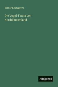 Die Vogel-Fauna von Norddeutschland