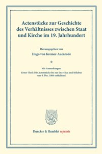Actenstucke Zur Geschichte Des Verhaltnisses Zwischen Staat Und Kirche Im 19. Jahrhundert