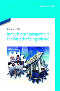 Innovationsmanagement Für Wirtschaftsingenieure