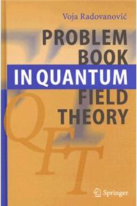 Problem Book in Quantum Field Theory