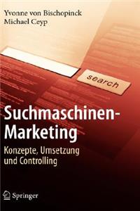 Suchmaschinen-Marketing: Konzepte, Umsetzung Und Controlling