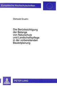 Die Beruecksichtigung der Belange von Naturschutz und Landschaftspflege in der vorbereitenden Bauleitplanung