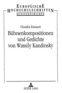 Buehnenkompositionen Und Gedichte Von Wassily Kandinsky