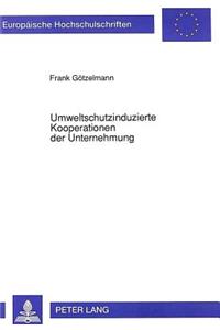 Umweltschutzinduzierte Kooperationen Der Unternehmung