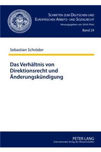 Das Verhaeltnis Von Direktionsrecht Und Aenderungskuendigung