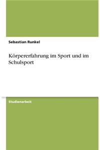 Körpererfahrung im Sport und im Schulsport