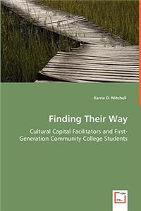 Finding Their Way - Cultural Capital Facilitators and First-Generation Community College Students