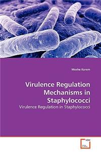 Virulence Regulation Mechanisms in Staphylococci