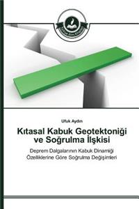 Kıtasal Kabuk Geotektoniği ve Soğrulma İlşkisi