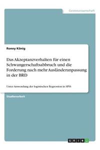 Akzeptanzverhalten für einen Schwangerschaftsabbruch und die Forderung nach mehr Ausländeranpassung in der BRD