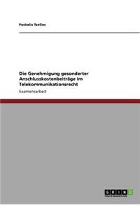 Genehmigung gesonderter Anschlusskostenbeiträge im Telekommunikationsrecht