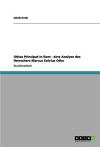 Othos Principat in Rom - eine Analyse des Herrschers Marcus Salvius Otho