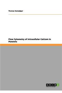 Flow Cytometry of Intracellular Calcium in Platelets