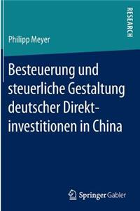 Besteuerung und steuerliche Gestaltung deutscher Direktinvestitionen in China