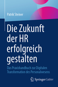 Die Zukunft Der HR Erfolgreich Gestalten