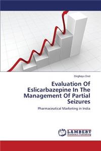 Evaluation Of Eslicarbazepine In The Management Of Partial Seizures