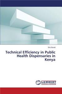 Technical Efficiency in Public Health Dispensaries in Kenya