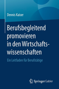 Berufsbegleitend Promovieren in Den Wirtschaftswissenschaften