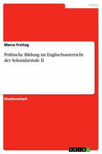 Politische Bildung im Englischunterricht der Sekundarstufe II