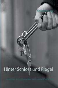 Hinter Schloss und Riegel