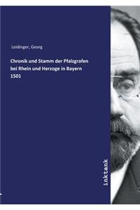 Chronik und Stamm der Pfalzgrafen bei Rhein und Herzoge in Bayern 1501