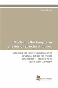 Modeling the Long-Term Behavior of Structural Timber