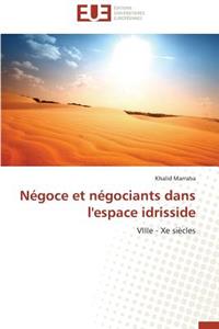 Négoce Et Négociants Dans l'Espace Idrisside