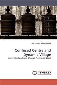 Confused Centre and Dynamic Village