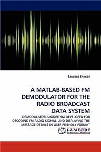 MATLAB-Based FM Demodulator for the Radio Broadcast Data System