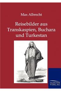 Reisebilder aus Transkaspien, Buchara und Turkestan