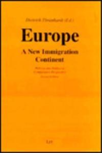 Europe--A New Immigration Continent: Policies and Politics in Comparative Perspective