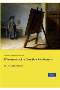 Wiederentdeckte Gemälde Rembrandts