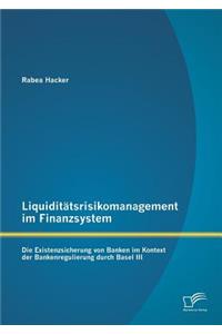 Liquiditätsrisikomanagement im Finanzsystem