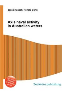Axis Naval Activity in Australian Waters