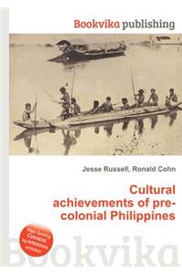 Cultural Achievements of Pre-Colonial Philippines