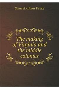 The Making of Virginia and the Middle Colonies
