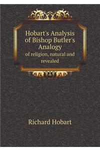 Hobart's Analysis of Bishop Butler's Analogy of Religion, Natural and Revealed