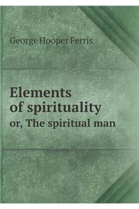 Elements of spirituality or, The spiritual man