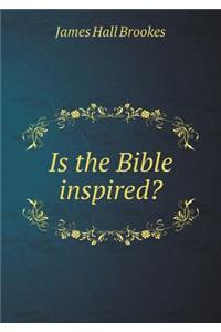 Is the Bible Inspired?