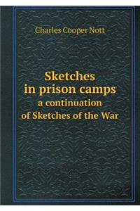 Sketches in prison camps a continuation of Sketches of the War