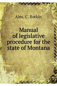 Manual of Legislative Procedure for the State of Montana