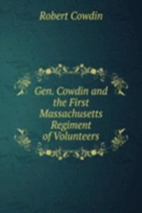 Gen. Cowdin and the First Massachusetts Regiment of Volunteers