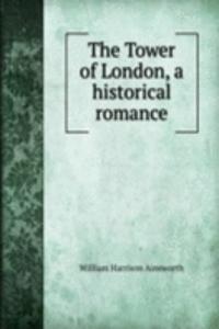 Tower of London, a historical romance