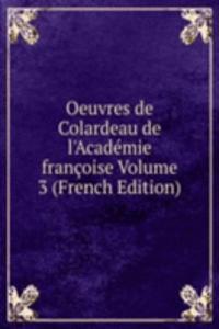 Oeuvres de Colardeau de l'Academie francoise Volume 3 (French Edition)