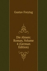 Die Ahnen: Roman, Volume 4 (German Edition)