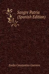 Sangre Patria (Spanish Edition)