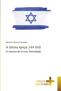 A última Igreja 144 000